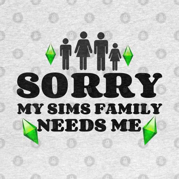 Sorry, My Sims Family Needs Me by AlienClownThings